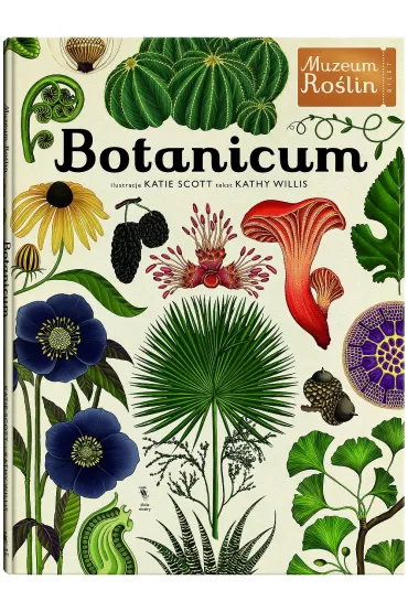 Botanicum. Muzeum Ro�lin - Kathy Willis