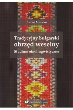 eBook Tradycyjny bugarski obrzd weselny. Studium etnolingwistyczne pdf
