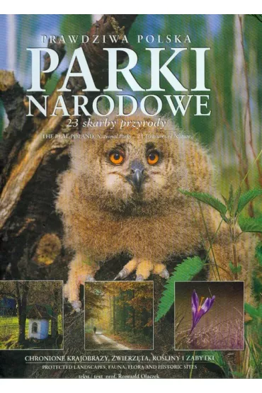 Prawdziwa Polska. Parki Narodowe - Romuald Olaczek