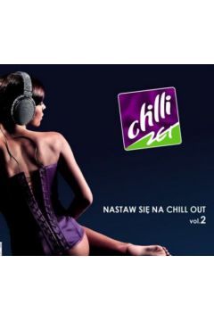 Chilli Zet - Nastaw si� na chill out Vol. 2 (Digipack)