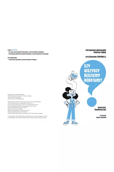 Czy wszyscy b�dziemy robotami? Wszystko, co warto wiedzie� o technologii - Federico Taddia, Pierdomenico Baccalario, Massimo Temporelli