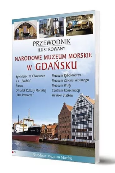 Narodowe Muzeum Morskie w Gda�sku Przewodnik ilustrowany - Piotr Jaworek, Jerzy  Litwin