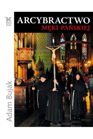 Arcybractwo M�ki Pa�skiej - Adam Bujak