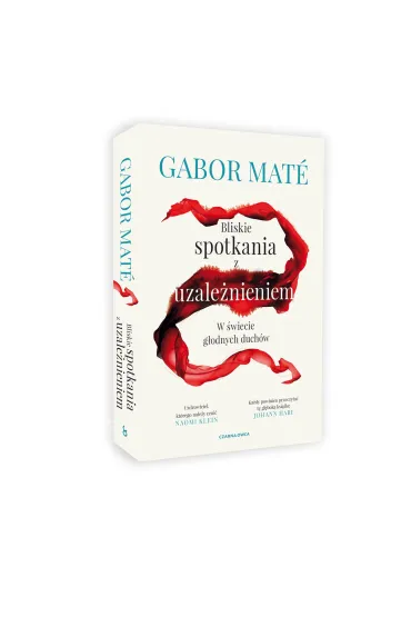 Bliskie spotkania z uzale�nieniem. W �wiecie g�odnych duch�w - Gabor Mate
