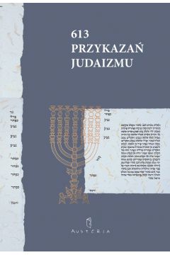eBook 613 Przykaza Judaizmu oraz Siedem przykaza rabinicznych i Siedem przykaza dla potomkw Noacha pdf