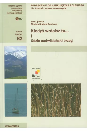 Kiedy� wr�cisz tu... Cz�� 1. Gdzie nadwi�la�ski brzeg + CD - El�bieta Gra�yna D�mbska, Ewa Lipi�ska