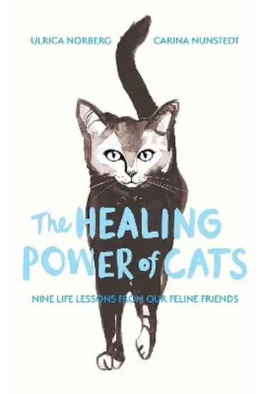 The Healing Power of Cats: Nine Lessons from Our Feline Friends - Carina  Nunstedt