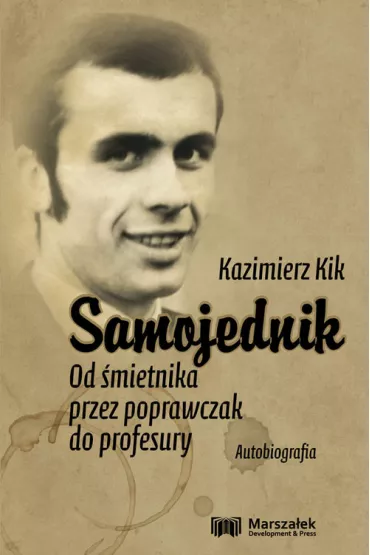 Samojednik. Od �mietnika przez poprawczak do profesury - Kazimierz  Kik