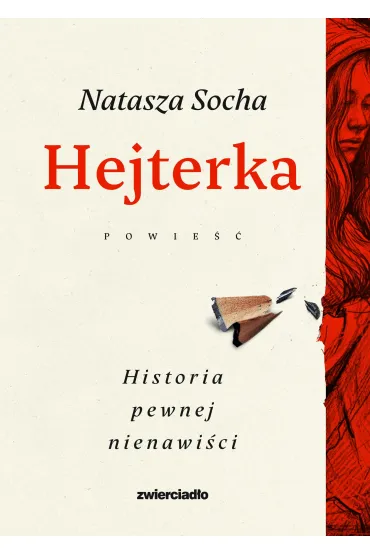 Hejterka. Historia pewnej nienawi�ci - Natasza Socha
