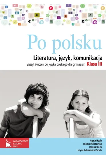 J�zyk polski GIM KL 3. Cwiczenia. Po polsku (2011) - Agata H�cia, Jolanta Malczewska, Lucyna Adrabi�ska-Pacu�a, Joanna Olech