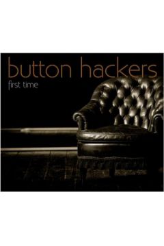 First Time (Digipack) - Button Hackers - Button Hackers