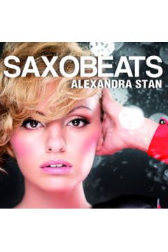 Saxobeats - Alexandra Stan - Alexandra Stan