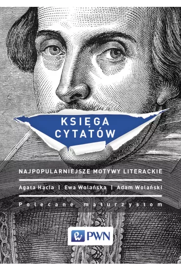 Ksi�ga cytat�w. Najpopularniejsze motywy literackie - Adam Wola�ski, Agata H�cia, Ewa Wola�ska