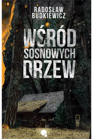 W�r�d sosnowych drzew - Rados�aw Budkiewicz