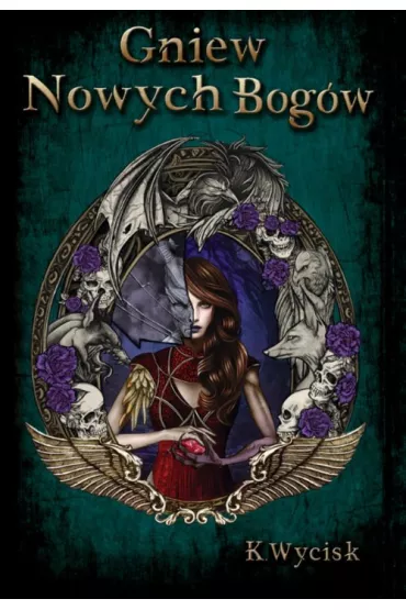 Gniew Nowych Bog�w T.2 - Katarzyna Wycisk
