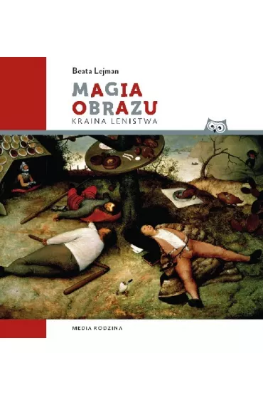 Magia obrazu. Kraina lenistwa - Beata Lejman