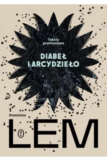 Diabe� i arcydzie�o. Teksty prze�omowe - Stanis�aw Lem