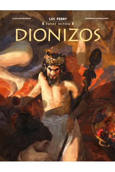 Dionizos. �wiat Mit�w - Clotilde Bruneau, Gianenrico Bonacorsi