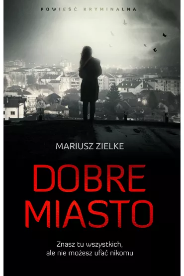 Dobre Miasto - Mariusz Zielke