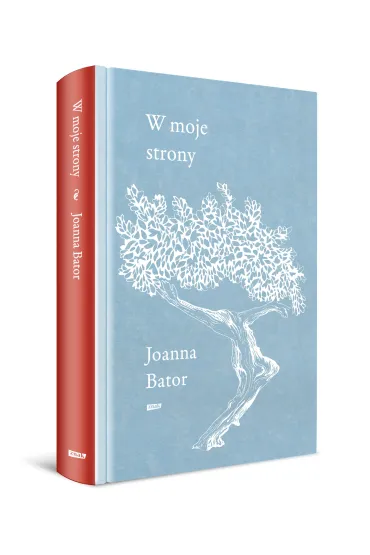 W moje strony. Trzy wyprawy w stron� wyobra�ni, wsp�czucia i troski - Joanna Bator