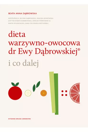 Dieta warzywno-owocowa dr Ewy D�browskiej i co dalej - Beata Anna D�browska