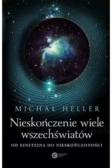 Niesko�czenie wiele wszech�wiat�w - Micha� Heller