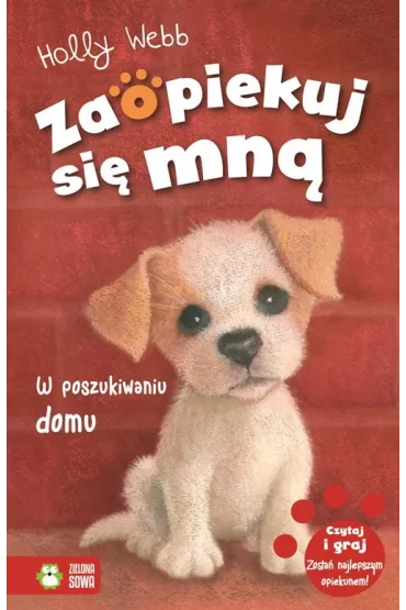 W poszukiwaniu domu. Zaopiekuj si� mn� - Holly Webb