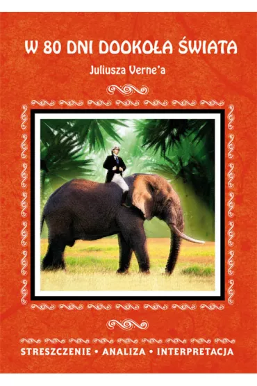 "W 80 dni dooko�a �wiata" Juliusza Verne'a - Anna Milewska