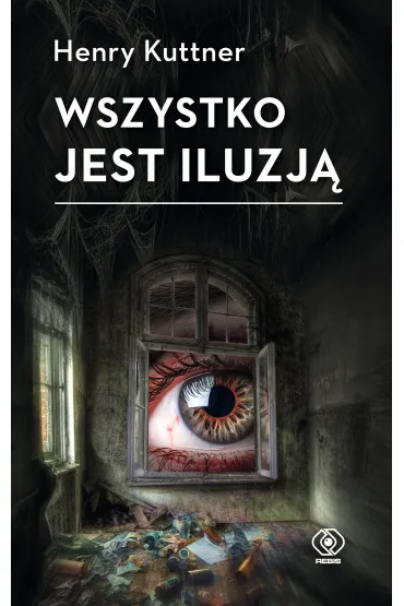 Wszystko jest iluzj - Henry Kuttner