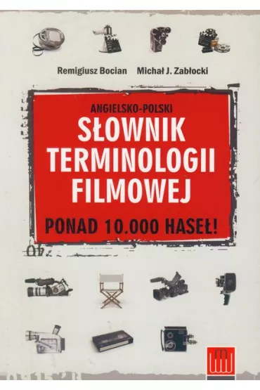 Angielsko polski s�ownik terminologii filmowej - Remigiusz Bocian