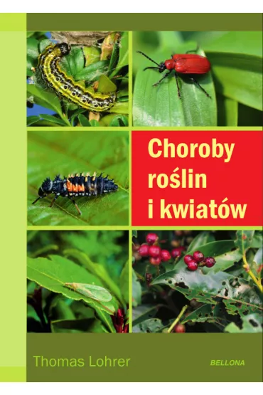 Choroby ro�lin i kwiat�w - Tomas Lohrer