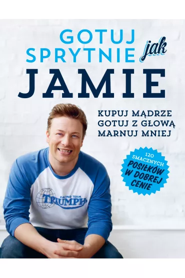 Gotuj sprytnie jak jamie - Jamie Oliver