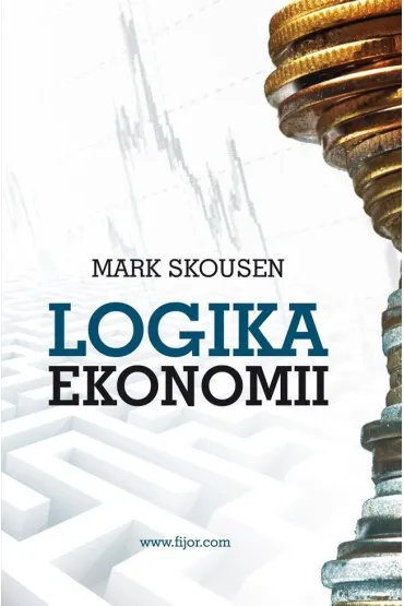 Logika ekonomii - Mark Skousen
