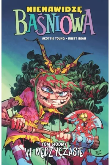 Nienawidz� Ba�niowa. W n�dzyczasie. Tom 7 - Skottie Young, Brett Bean