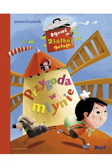 Przygoda w m�ynie igna� zi�ko gotuje - Joanna Krzy�anek