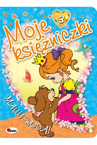 Moje ksi�niczki 3. Maluj wod�! - Mariola Budek