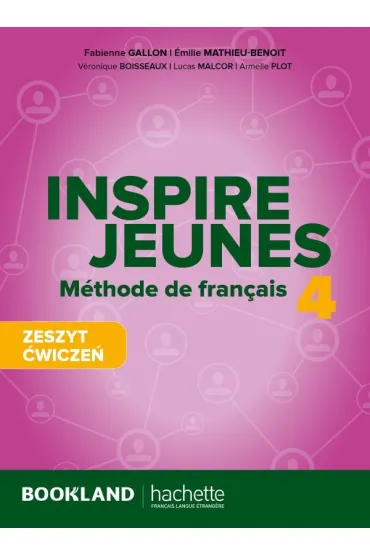 Inspire Jeunes 4 zeszyt �wicze� + audio online - Jean-Thierry Le Bougnec, Fabienne Gallon, Marie-Jose Lopes, Emilie Mathieu-Benoit