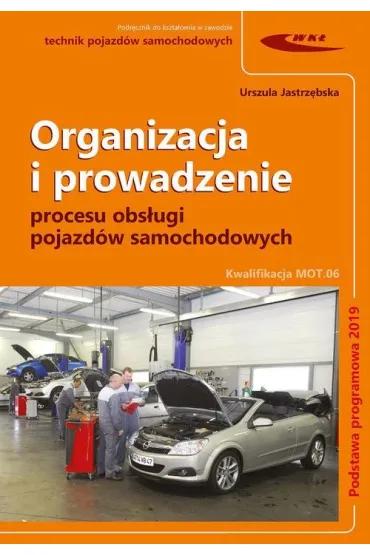 Organizacja i prowadzenie procesu obs�ugi pojazd�w samochodowych. Kwalifikacja MOT.06 - Heide Bergmann, Urszula Jastrz�bska