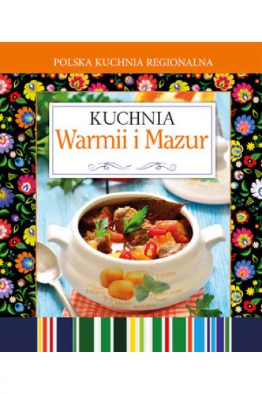 Polska kuchnia regionalna. Kuchnia Warmii i Mazur