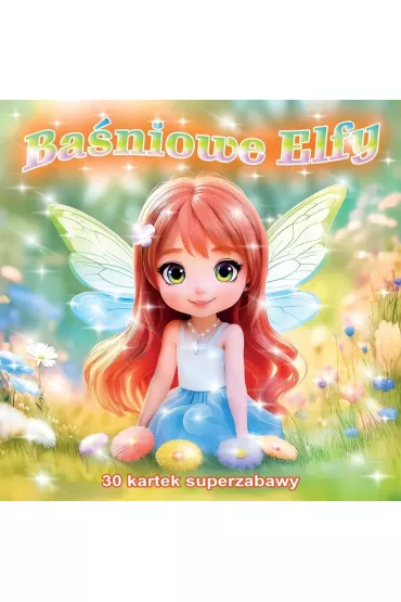 Ba�niowe Elfy 30 kartek superzabawy