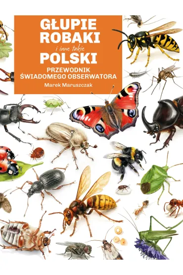 G�upie robaki i inne takie Polski - Marek Maruszczak