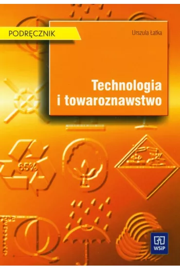Technologia i towaroznawstwo - Urszula �atka