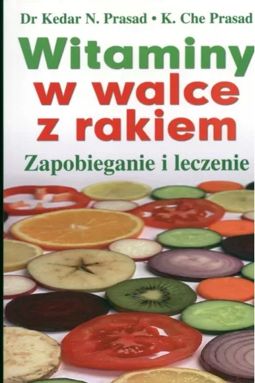 Witaminy w walce z rakiem - N. Prasad Kedar, K. Prasad Che
