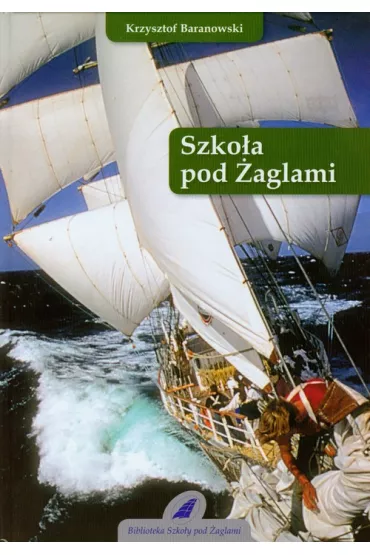 Szko�a pod �aglami - Krzysztof Baranowski