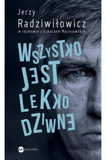 Wszystko jest lekko dziwne - Jerzy Radziwi�owicz, �ukasz Maciejewski