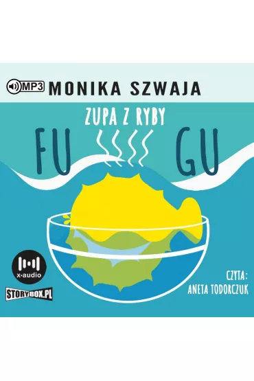 Audiobook Zupa z ryby Fugu CD - Monika Szwaja