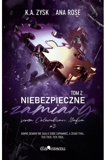 Colombian mafia Tom 3 Niebezpieczne zamiary Tom 2 - K. A. Zysk, Ana Rose