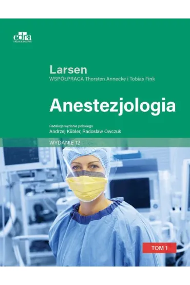 Anestezjologia. Larsen Tom 1 - Reinhard Larsen