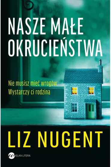 Nasze ma�e okrucie�stwa - Liz  Nugent