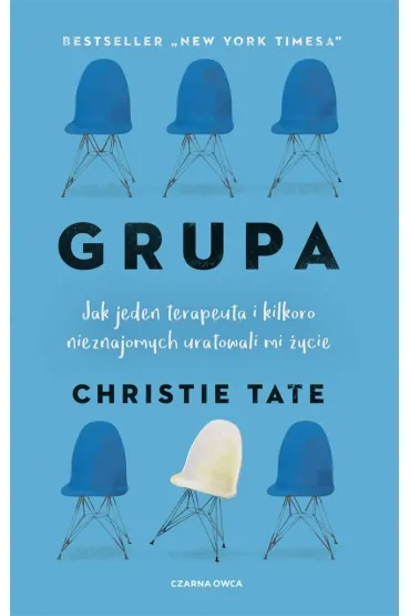 Grupa. Jak jeden terapeuta i kilkoro nieznajomych uratowali mi �ycie - Berenika  Janczarska, Christie Tate